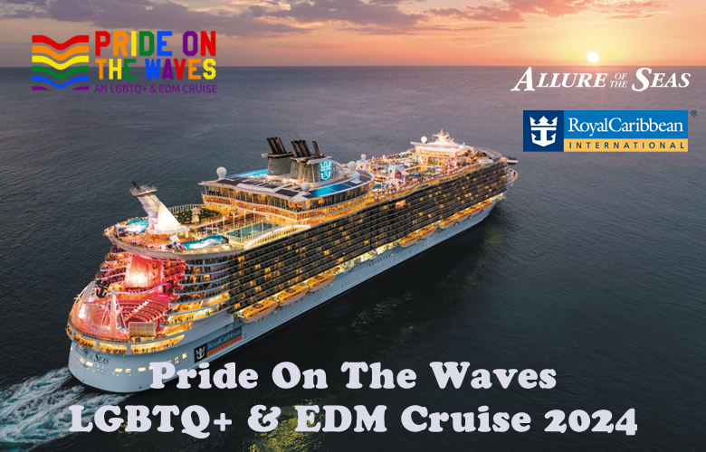 Pride on the Waves Gay EDM Cruise 2024