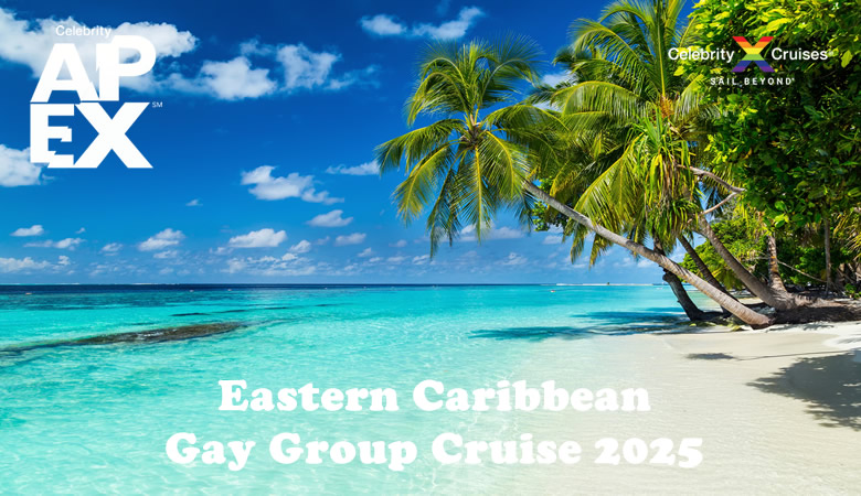 Celebrity Apex Caribbean gay group cruise 2025