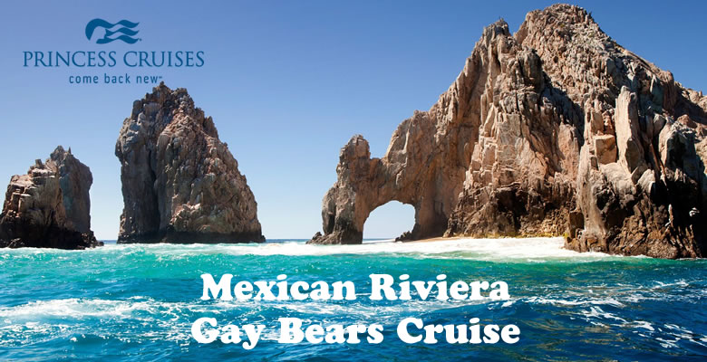Mexican Riviera Gay Bears Cruise 2021 Happy Gay Travel Adventure Bears