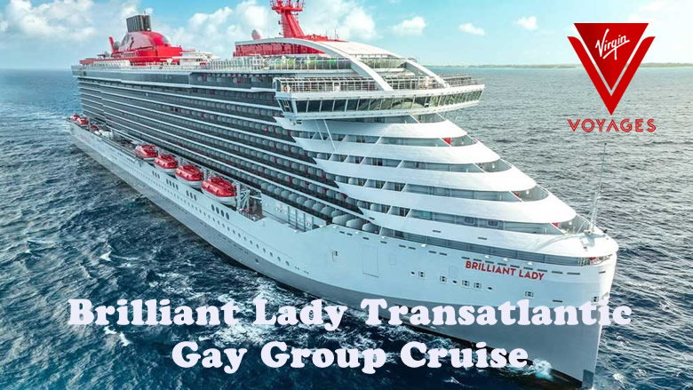 Brilliant Lady Transatlantic Gay Cruise 2024