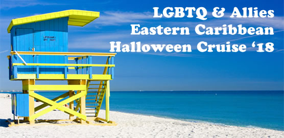 LGBTQ & Allies Eastern Caribbean Halloween Cruise 2018