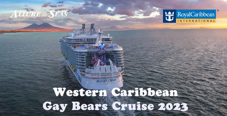 Western Caribbean Gay Bears Cruise 2023