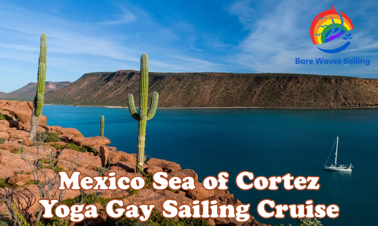 Mexico Sea of Cortez Yoga gay sailing cruise