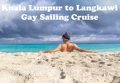 Kuala Lumpur to Langkawi Gay Sailing Cruise