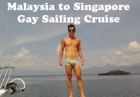 Malaysia to Singapore Gay Sailing Cruise