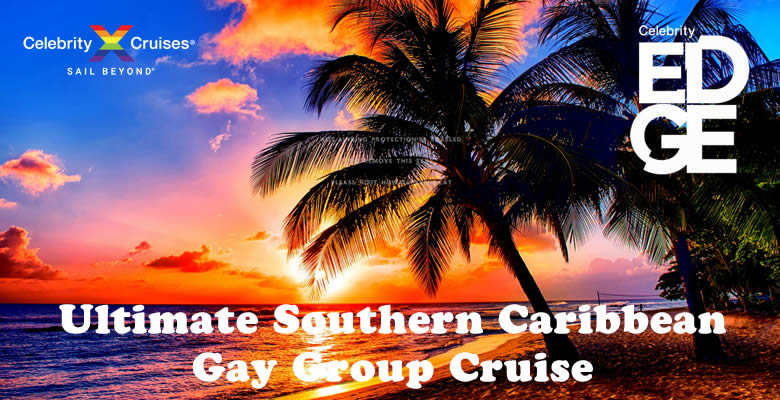 Ultimate Southern Caribbean Gay Cruise 2023