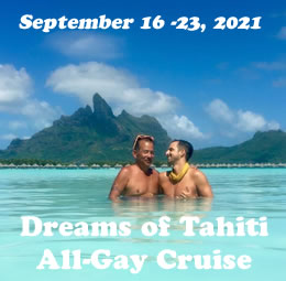 Dreams of Tahiti Gay Cruise 2021