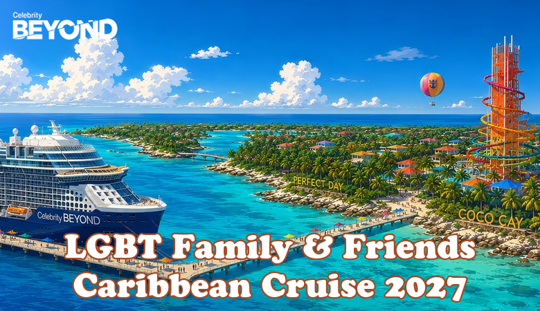 LGBT Family & Friends Caribbean Cruise 2027