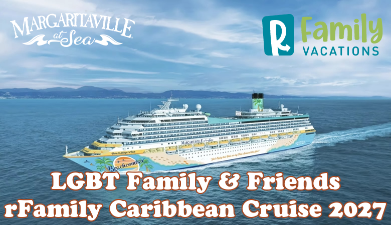 rFamily LGBT Caribbean Cruise 2027