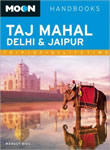 Taj Mahal, Delhi & Jaipur - Moon Handbook