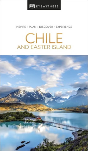 Chile & Easter Island DK Eyewitness Travel Guide