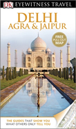 Eyewitness Travel Guide: Delhi, Agra and Jaipur