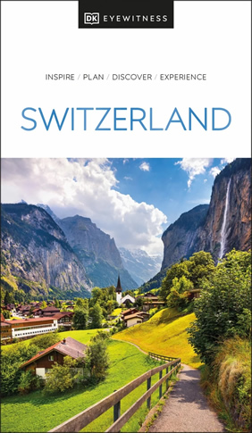 Switzerland DK Eyewitness Travel Guide