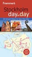 Frommer's Stockholm Day By Day Travel Guide
