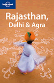 Lonely Planet Rajasthan, Delhi & Agra Travel Guide