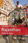 The Rough Guide to Rajasthan, Delhi & Agra