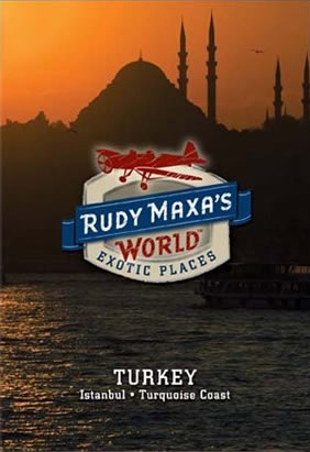 Rudy Maxa's World: Turkey