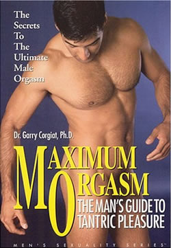 Maximum Orgasm: The Man's Guide to Tantric Pleasure