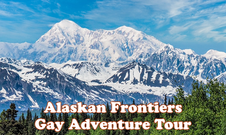 Alaskan Frontiers Gay Adventure Tour