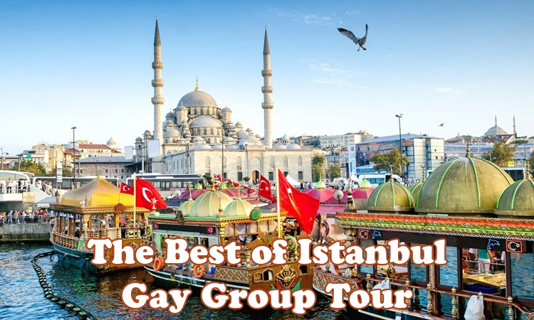 The Best of Istanbul Gay Group Tour