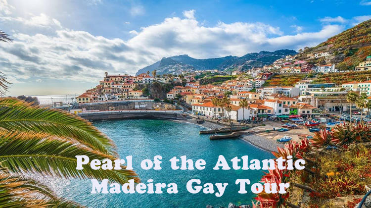 Madeira Gay Tour - Pearl of the Atlantic