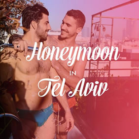 Tel Aviv Gay Honeymoon