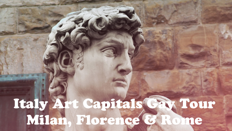 Italy Art Capitals Gay Tour - Milan, Florence & Rome