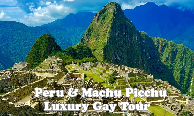 Peru & Machu Picchu Luxury Gay Tour