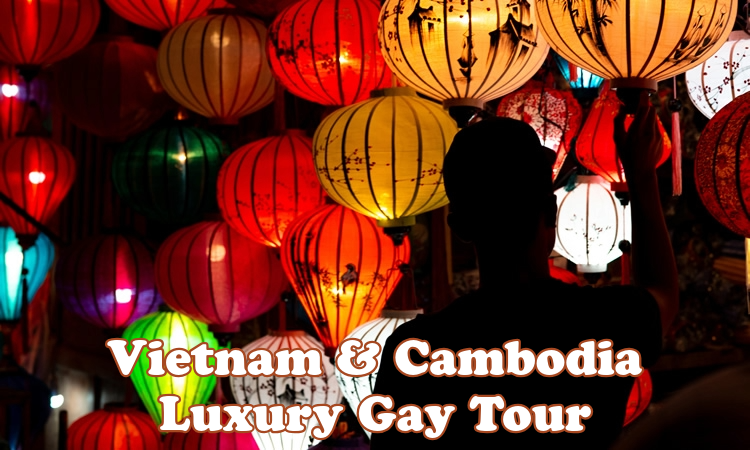 Vietnam & Cambodia Luxury Gay Tour